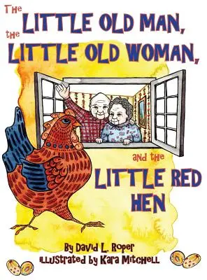 Der kleine alte Mann, die kleine alte Frau und die kleine rote Henne - The Little Old Man, the Little Old Woman, and the Little Red Hen
