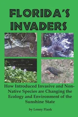 Floridas Invasoren: Wie eingeschleppte invasive und gebietsfremde Arten die Ökologie und Umwelt des Sunshine State verändern - Florida's Invaders: How Introduced Invasive and Non-Native Species are Changing the Ecology and Environment of the Sunshine State