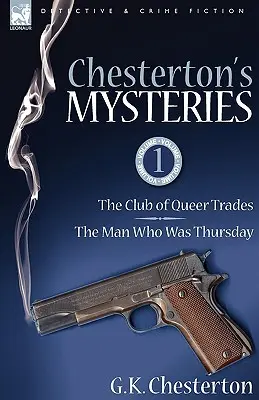 Chesterton's Geheimnisse: 1-The Club of Queer Trades & der Mann, der Donnerstag war - Chesterton's Mysteries: 1-The Club of Queer Trades & the Man Who Was Thursday