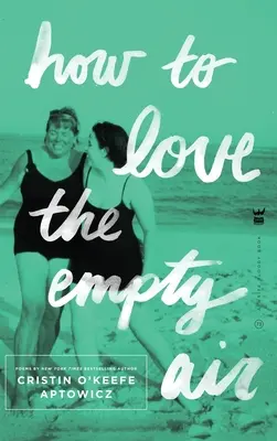 Wie man die leere Luft liebt - How to Love the Empty Air