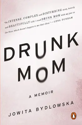 Betrunkene Mutter: Ein Memoir - Drunk Mom: A Memoir