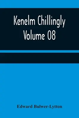 Kenelm Chillingly - Band 08 - Kenelm Chillingly - Volume 08