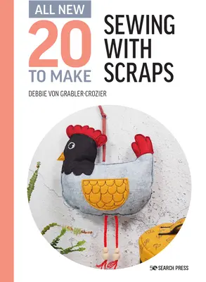 Ganz neu Zwanzig zum Selbermachen: Nähen mit Stoffresten - All-New Twenty to Make: Sewing with Scraps