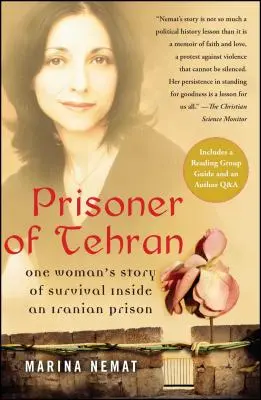 Gefangene von Teheran: Die Geschichte einer Frau, die in einem iranischen Gefängnis überlebte - Prisoner of Tehran: One Woman's Story of Survival Inside an Iranian Prison
