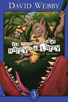 Die Missgeschicke von Harry und Larry: Die Reise des Herzens - The Mis-adventures Of Harry and Larry: Journey Of The Heart