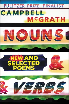 Nomen und Verben: Neue und ausgewählte Gedichte - Nouns & Verbs: New and Selected Poems