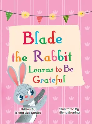 Klinge, der Hase, lernt, dankbar zu sein (Dankbarkeitsgeschichte für Kinder) - Blade the Rabbit Learns to Be Grateful (Gratitude Story for Children)