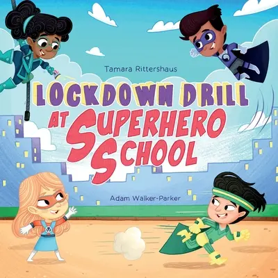 Lockdown Drill in der Superheldenschule: Bereiten Sie sich mit Superhelden-Fähigkeiten auf einen Lockdown Drill vor - Lockdown Drill at Superhero School: Calmly prepare for a Lockdown Drill with Superhero Skills