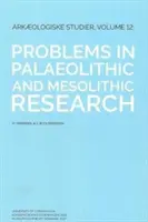 Probleme in der Paläolithikum- und Mesolithikum-Forschung - Problems in Palaeolithic and Mesolithic Research