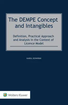 Das DEMPE-Konzept und immaterielle Werte: Definition, praktische Herangehensweise und Analyse im Kontext des Lizenzmodells - The DEMPE Concept and Intangibles: Definition, Practical Approach and Analysis in the Context of Licence Model
