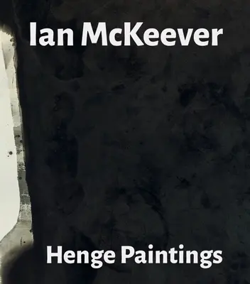 Ian McKeever - Henge-Gemälde - Ian McKeever - Henge Paintings