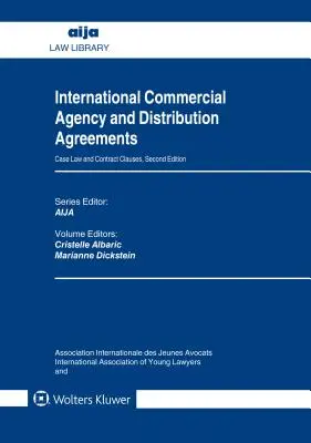 Internationale Handelsvertreter- und Vertriebsvereinbarungen: Rechtsprechung und Vertragsklauseln - International Commercial Agency and Distribution Agreements: Case Law and Contract Clauses