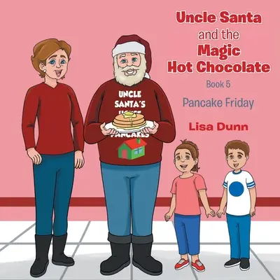 Onkel Weihnachtsmann und die magische heiße Schokolade: Pfannkuchen-Freitag - Uncle Santa and The Magic Hot Chocolate: Pancake Friday