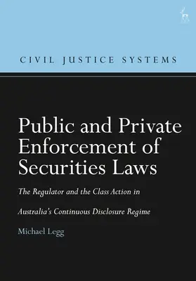 Öffentliche und private Durchsetzung von Wertpapiergesetzen: Die Aufsichtsbehörde und die Sammelklage im australischen System der kontinuierlichen Offenlegung (Continuous Disclosure Regime) - Public and Private Enforcement of Securities Laws: The Regulator and the Class Action in Australia's Continuous Disclosure Regime