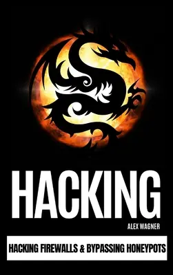 Hacking: Hacken von Firewalls und Umgehen von Honeypots - Hacking: Hacking Firewalls & Bypassing Honeypots