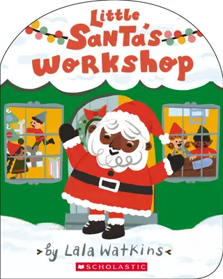 Die Werkstatt des kleinen Weihnachtsmanns (ein Buch von Lala Watkins) - Little Santa's Workshop (a Lala Watkins Book)