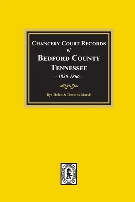 Aufzeichnungen des Kanzleigerichts von Bedford County, Tennessee, 1830-1866 - Chancery Court Records of Bedford County, Tennessee, 1830-1866