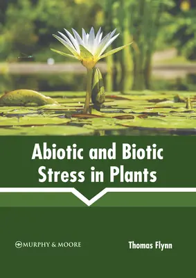 Abiotischer und biotischer Stress bei Pflanzen - Abiotic and Biotic Stress in Plants