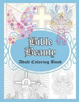 Bibel Schönheit: Malbuch für Erwachsene - Bible Beauty: Adult Coloring Book