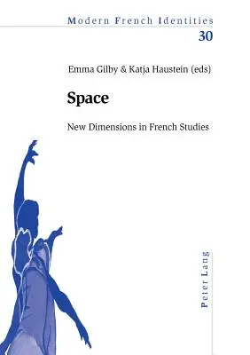 Der Raum: Neue Dimensionen in den Französischen Studien - Space: New Dimensions in French Studies