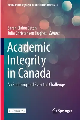 Akademische Integrität in Kanada: Eine dauerhafte und wesentliche Herausforderung - Academic Integrity in Canada: An Enduring and Essential Challenge