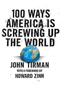 100 Wege, wie Amerika die Welt vermurkst - 100 Ways America Is Screwing Up the World