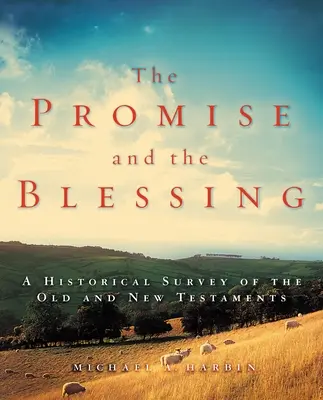 Die Verheißung und der Segen: Ein historischer Überblick über das Alte und Neue Testament - The Promise and the Blessing: A Historical Survey of the Old and New Testaments