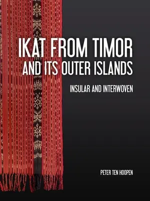 Ikat aus Timor und seinen äußeren Inseln: Insellösung und Verflechtung - Ikat from Timor and Its Outer Islands: Insular and Interwoven