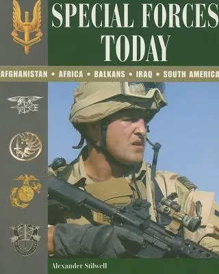 Special Forces heute: Afghanistan, Afrika, Balkan, Irak, Südamerika - Special Forces Today: Afghanistan, Africa, Balkans, Iraq, South America