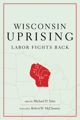 Aufstand in Wisconsin: Die Arbeit kämpft zurück - Wisconsin Uprising: Labor Fights Back