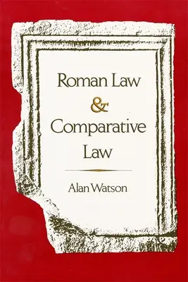 Römisches Recht und Rechtsvergleichung - Roman Law and Comparative Law