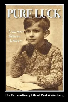 Pures Glück: Erdenken, glauben, erreichen - Pure Luck: Conceive, Believe, Achieve