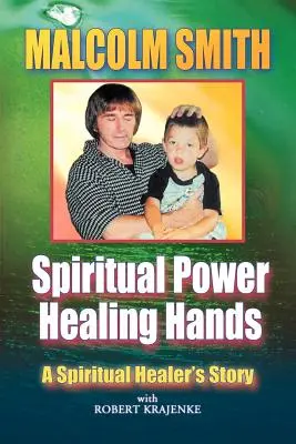 Spirituelle Kraft, heilende Hände - Spiritual Power, Healing Hands