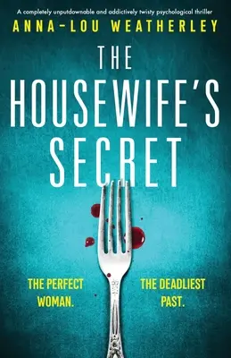 The Housewife's Secret: Ein absolut unaufhaltsamer und süchtig machender Psychothriller - The Housewife's Secret: A completely unputdownable and addictively twisty psychological thriller