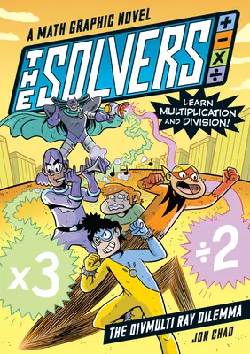 Die Löser Buch #1: Das Divmulti Ray Dilemma: Ein Mathe-Grafik-Roman: Lerne Multiplikation und Division! - The Solvers Book #1: The Divmulti Ray Dilemma: A Math Graphic Novel: Learn Multiplication and Division!