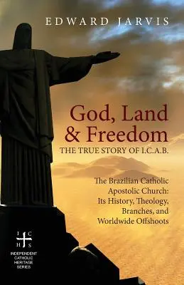 Gott, Land und Freiheit: Die wahre Geschichte des I.C.A.B. - God, Land & Freedom: The True Story of the I.C.A.B.