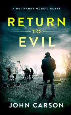 Rückkehr zum Bösen: Ein schottischer Kriminalroman - Return to Evil: A Scottish Crime Thriller