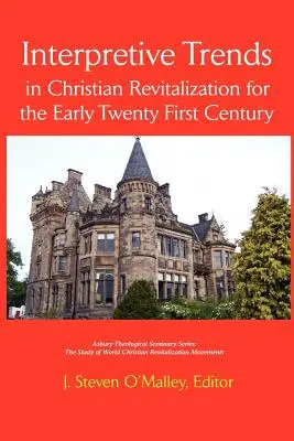 Interpretationstendenzen in der christlichen Wiederbelebung für das frühe einundzwanzigste Jahrhundert - Interpretive Trends in Christian Revitalization for the Early Twenty First Century