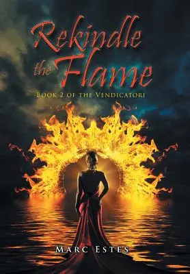 Die Flamme neu entfachen: Buch 2 der Vendicatori - Rekindle the Flame: Book 2 of the Vendicatori