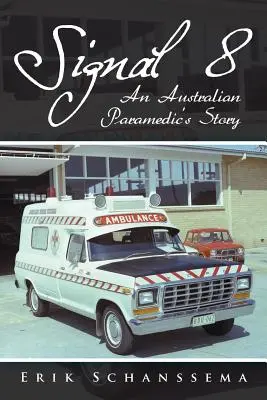 Signal 8: Die Geschichte eines australischen Rettungssanitäters - Signal 8: An Australian Paramedic's Story
