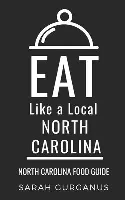Essen wie ein Einheimischer - North Carolina: North Carolina Food Guide - Eat Like a Local-North Carolina: North Carolina Food Guide