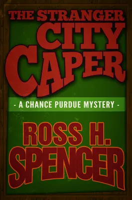 Der Fremde-Stadt-Kapern: Die Chance Purdue Serie - Buch Drei - The Stranger City Caper: The Chance Purdue Series - Book Three