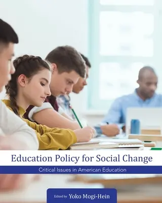 Bildungspolitik für den sozialen Wandel: Kritische Themen im amerikanischen Bildungswesen - Education Policy for Social Change: Critical Issues in American Education