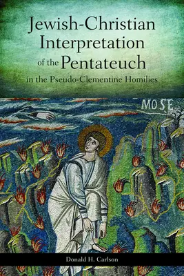 Die jüdisch-christliche Auslegung des Pentateuch in den pseudoklementinischen Homilien - Jewish-Christian Interpretation of the Pentateuch in the Pseudo-Clementine Homilies