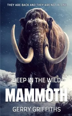 Tief in der Wildnis: Mammut - Deep In The Wild: Mammoth