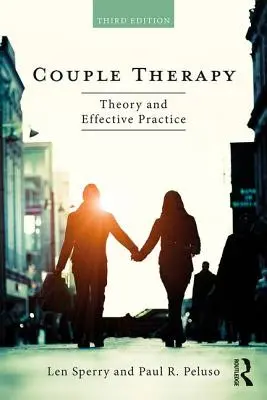 Paartherapie: Theorie und wirksame Praxis - Couple Therapy: Theory and Effective Practice