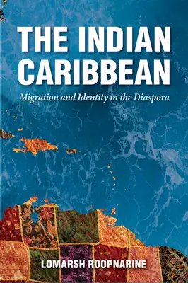 Indische Karibik: Migration und Identität in der Diaspora - Indian Caribbean: Migration and Identity in the Diaspora