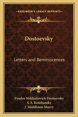 Dostojewski: Briefe und Reminiszenzen - Dostoevsky: Letters and Reminiscences