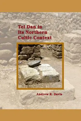 Tel Dan in seinem nordischen kultischen Kontext - Tel Dan in Its Northern Cultic Context