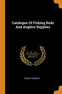 Katalog der Angelruten und des Anglerbedarfs - Catalogue Of Fishing Rods And Anglers Supplies